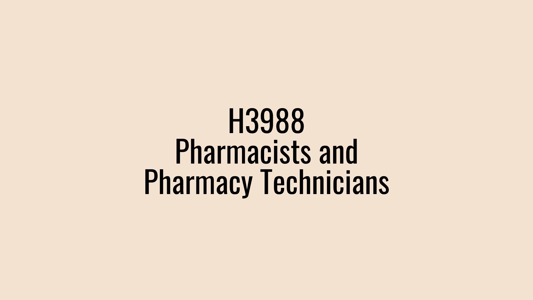 H3988: Pharmacists and Pharmacy Technicians