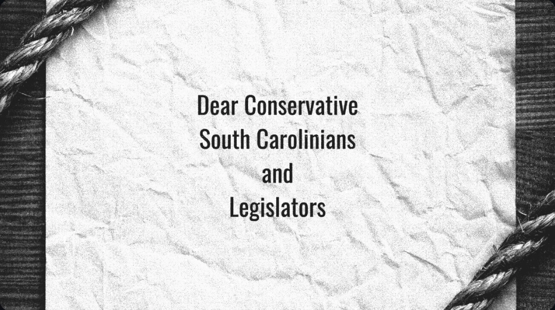 Dear Conservative South Carolinians and Legislators