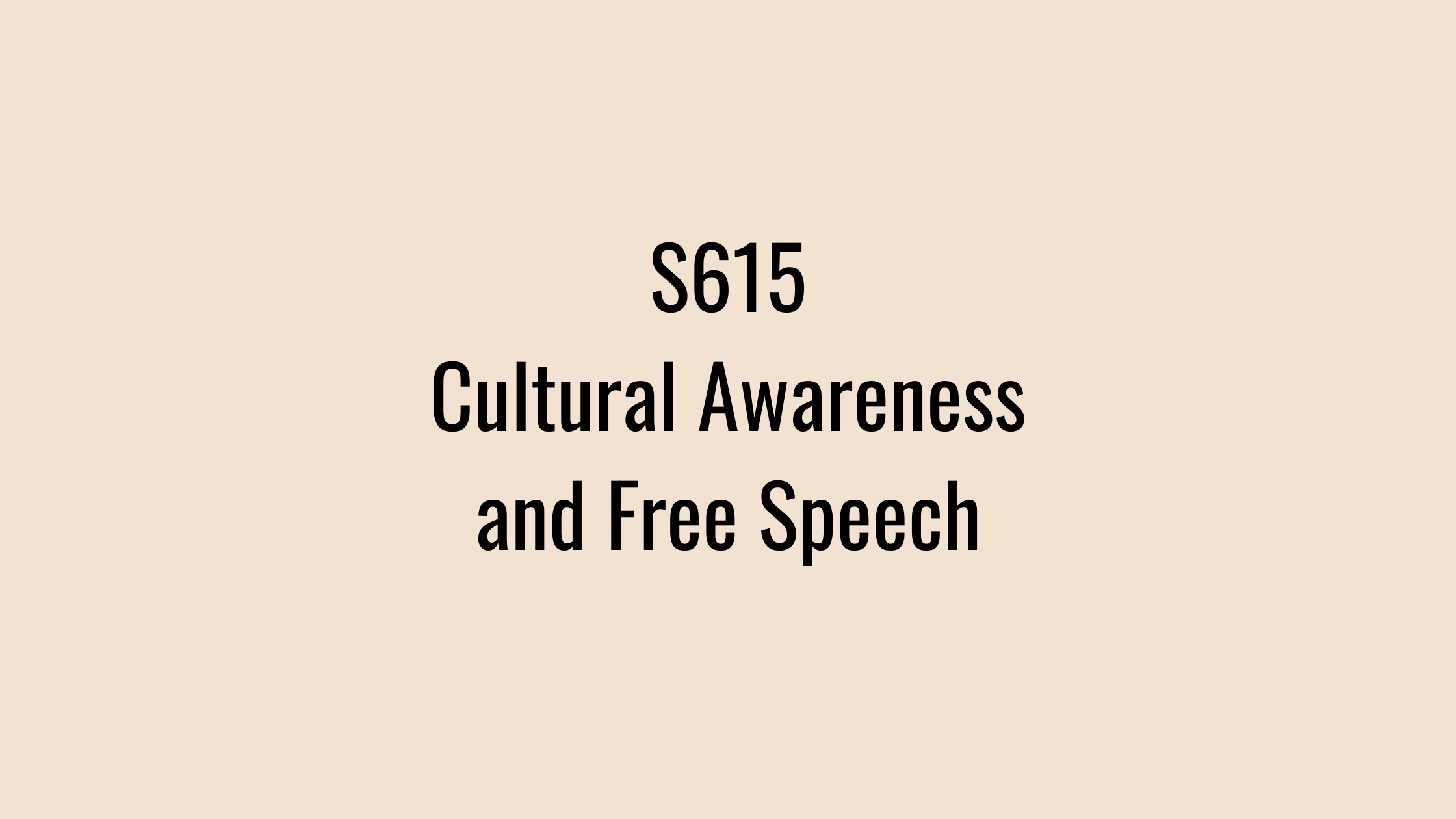 S615: Cultural Awareness and Free Speech