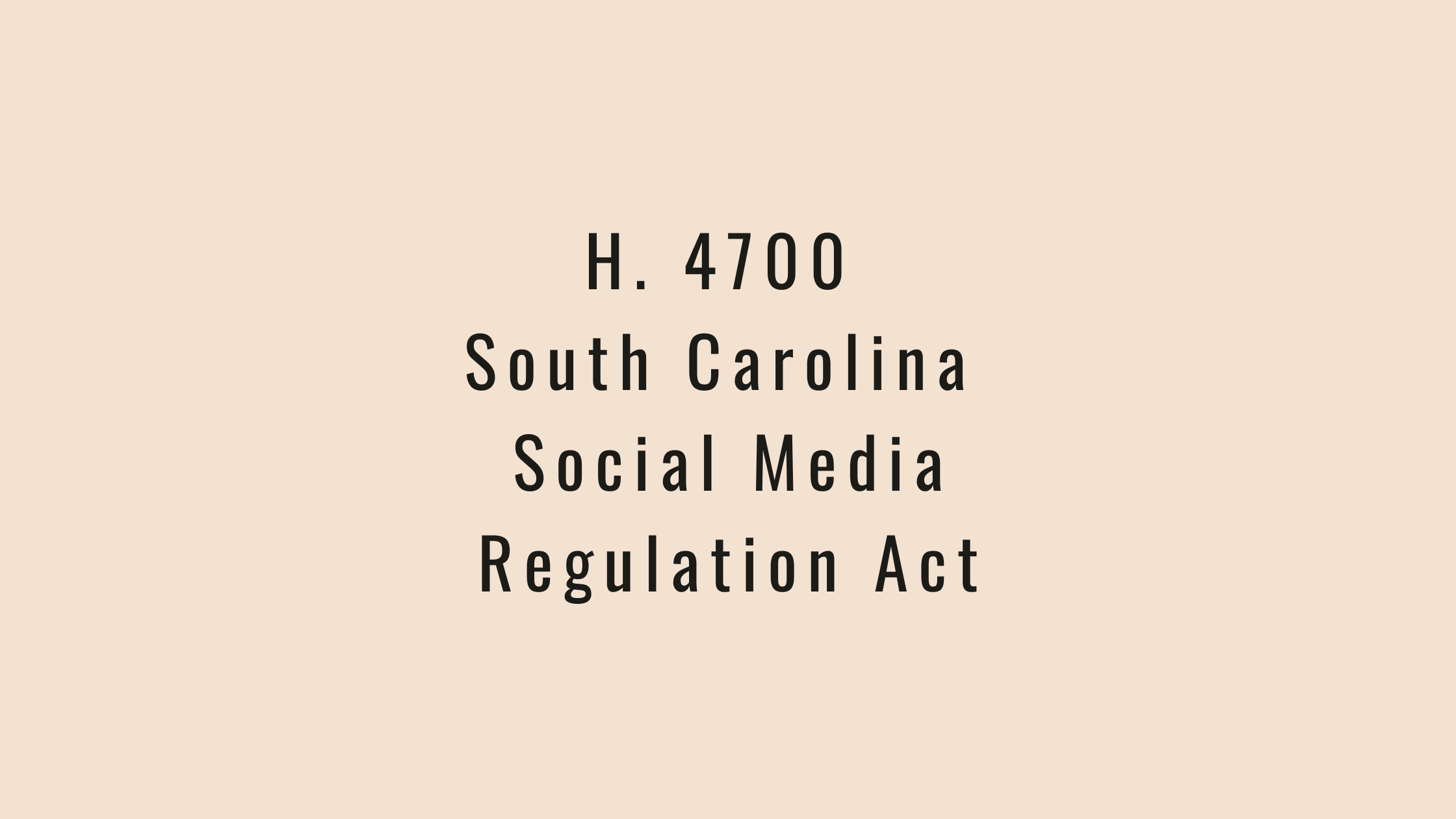 H.4700 - South Carolina Social Media Regulation Act
